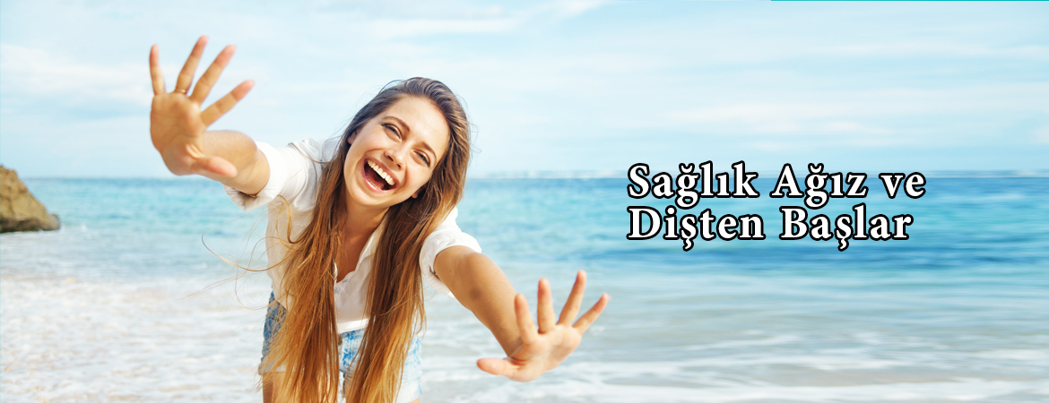 Sağlık Ağız ve Dişten Başlar